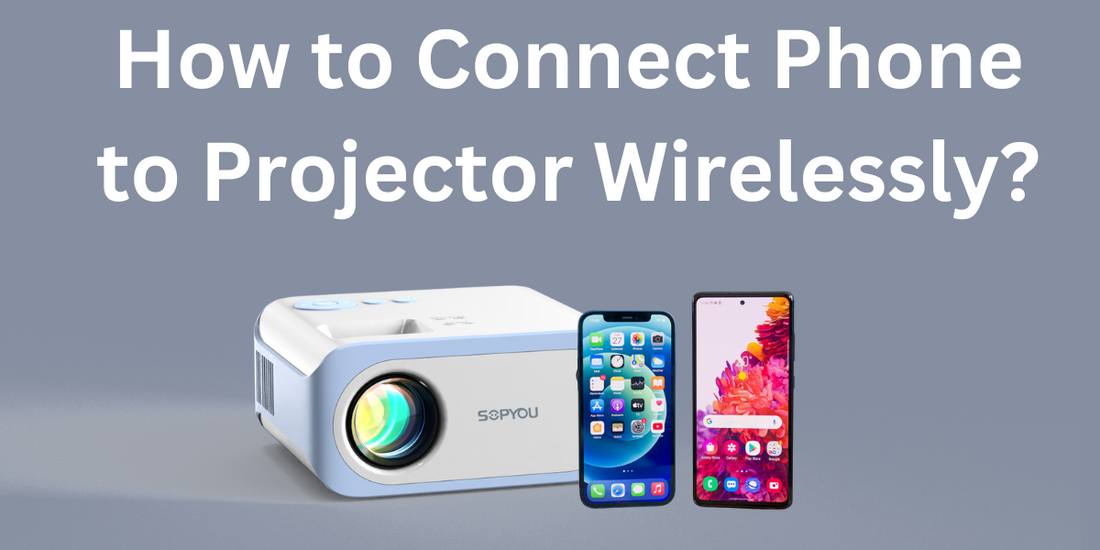 How to Connect Phone to Projector Wirelessly? – Sopyou